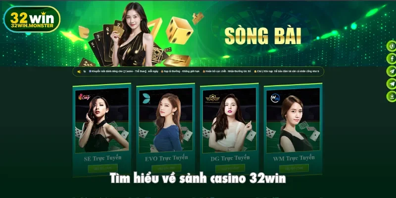 Tìm hiểu về sảnh casino 32win