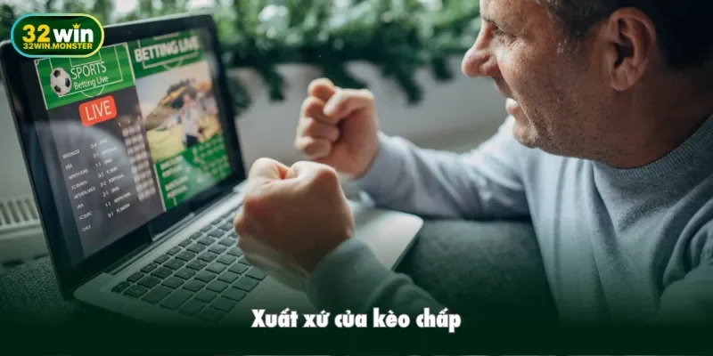 Xuất xứ của kèo chấp